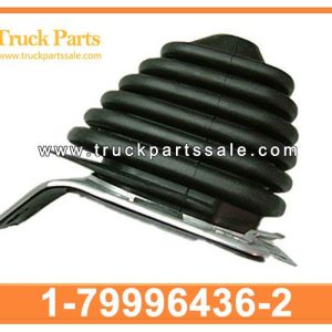 1-79996436-2 1799964362 1-79996-436-2 gear selector boot rubber change lever boot for ISUZU CXZ96 10PE1